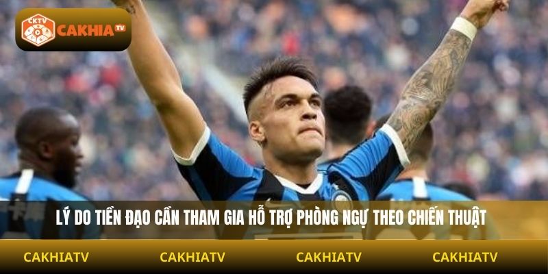 Lý do tiền đạo cần tham gia hỗ trợ phòng ngự theo chiến thuật